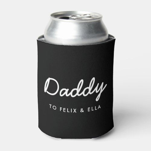 Daddy  Modern Kids Names Fathers Day Black Can Cooler