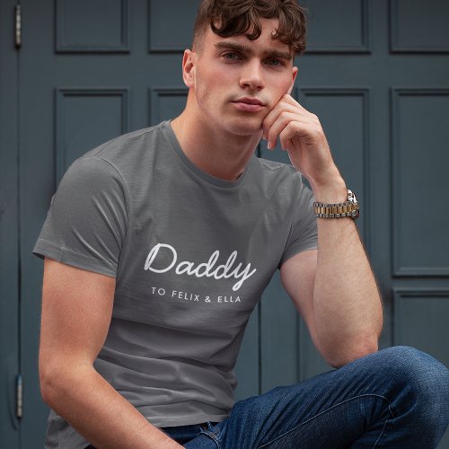 Daddy  Modern Script Kids Names Fathers Day T_Shirt