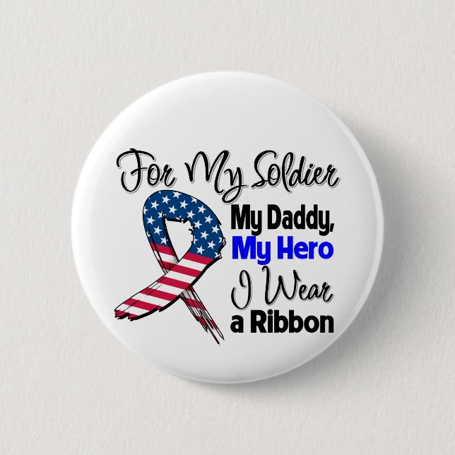 Daddy - My Soldier, My Hero Patriotic Ribbon Button (Front)