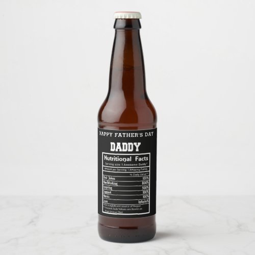 Daddy Nutritional Facts Fathers Day Beer Bottle Label