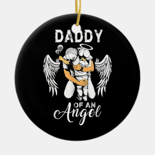 Daddy Of An Angel Pregnancy Loss Miscarriage Ceramic Ornament