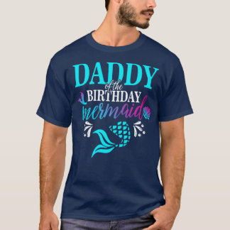 Daddy Of he Birthday Mermaid Matching Family  Long T-Shirt