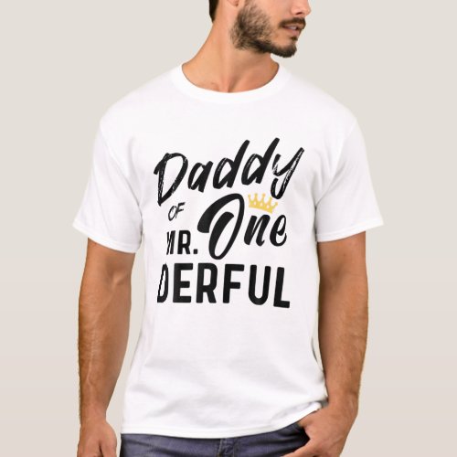 Daddy Of Mr 1St Birthday Onederful Onederful Match T_Shirt