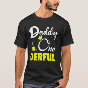 Daddy Of Mr Onederful First Birthday With Dad - Ma T-Shirt
