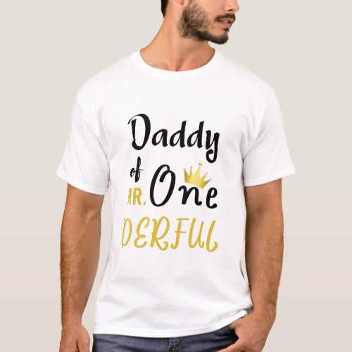 Daddy of MR Onederful Funny 1st Birthday T_Shirt