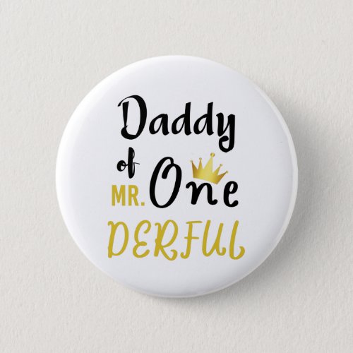 Daddy of MR Onederful Funny 1st Birthday T_Shirt Button