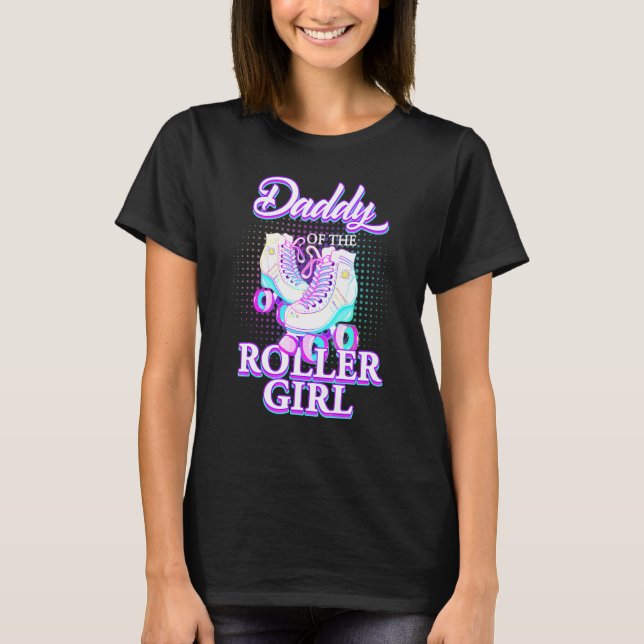 Daddy Of Roller Girl Roller Skating Birthday Match T-Shirt (Front)