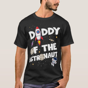 Daddy of the Astronaut Space Theme Birthday Party T-Shirt