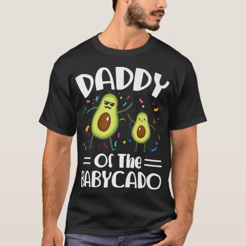 Daddy Of The Babycado Avocado Guacamole FunnyT_Shi T_Shirt