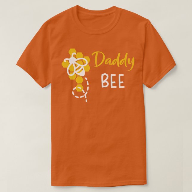 Daddy Of The Bee 1st Birthday Outfit First bee day T-Shirt (Design Front)