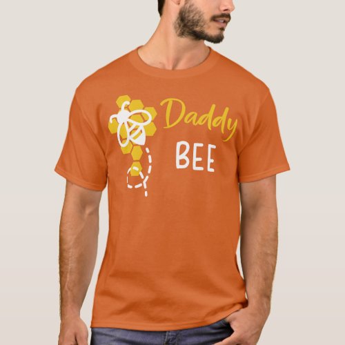 Daddy Of The Bee 1st Birthday Outfit First bee day T_Shirt