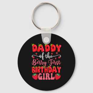Daddy Of The Berry First Birthday Girl Strawberry Keychain