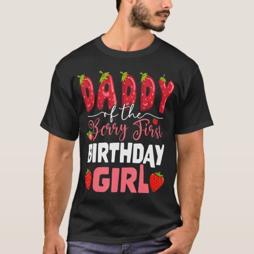 Daddy Of The Berry First Birthday Of Girl Strawber T_Shirt