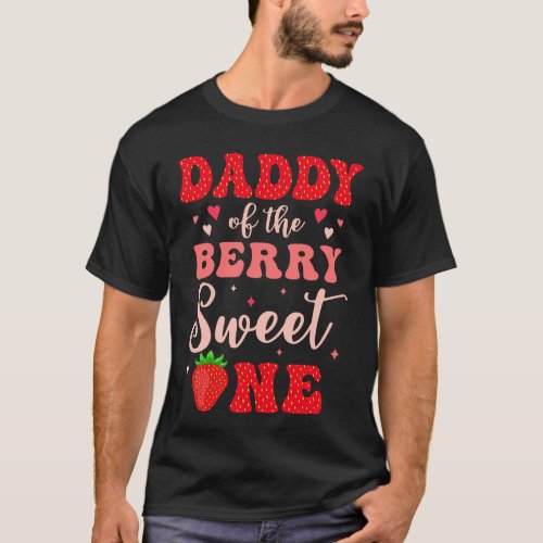 Daddy Of The Berry Sweet One Strawberry 1st Birthd T_Shirt