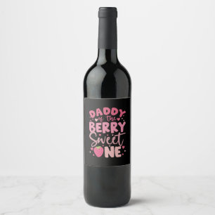 Daddy Of The Berry Sweet One Strawberry Birthday Wine Label