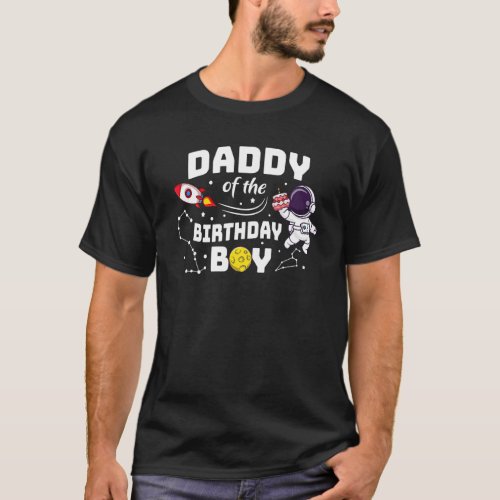Daddy Of The Birthday Astronaut Boy Space Theme Bi T_Shirt