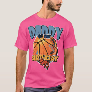 Daddy Of The Birthday Boy Basketball Theme Matchin T-Shirt