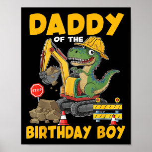 Daddy Of The Birthday Boy Construction Excavator F Poster