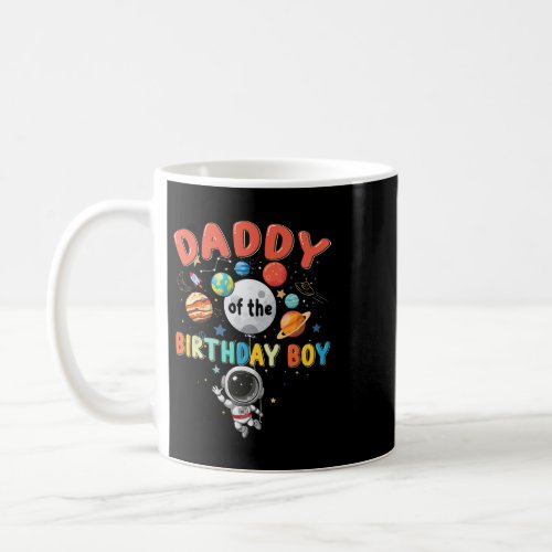 Daddy Of The Birthday Boy Mother Gift Astronaut Bi Coffee Mug