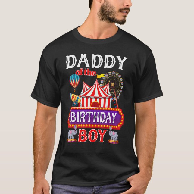 Daddy Of The Birthday Boy Ringmaster Circus Theme  T-Shirt (Front)