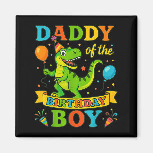 Daddy Of The Birthday Boy T-rex Dinosaur Birthday Magnet