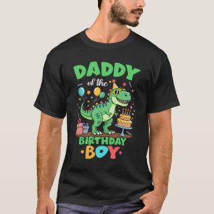 Daddy Of The Birthday Boy T Rex Dinosaur Family Pa T-Shirt
