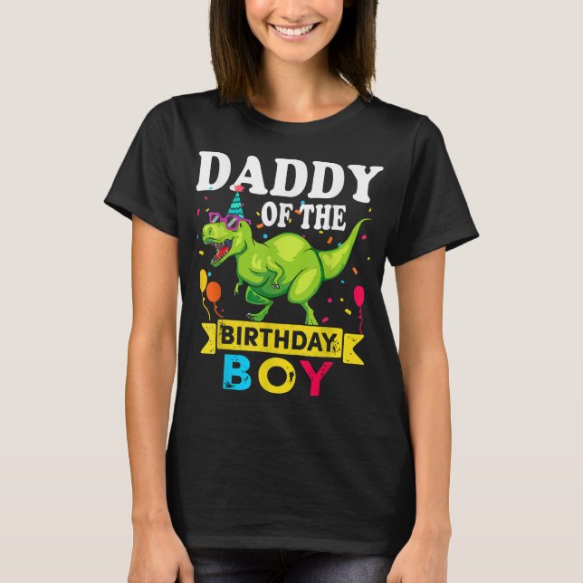 Daddy of the Birthday Boy T-Rex RAWR Dinosaur Birt T-Shirt (Front)