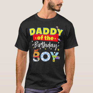 Daddy Of The Birthday Boy Toy Familly Matching Sto T-Shirt