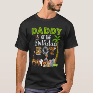 Daddy of The Birthday Boy Wild Zoo Theme Safari Pa T-Shirt