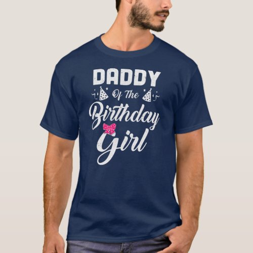 Daddy of the birthday daughter girl matching T_Shirt