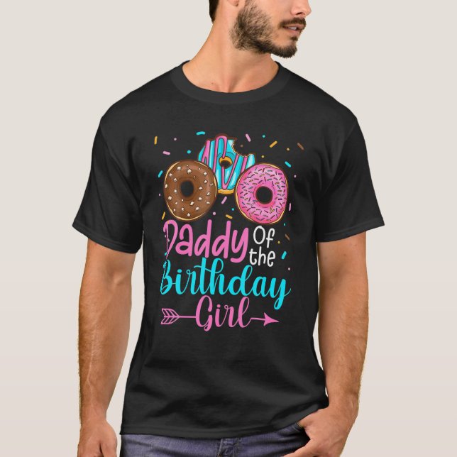 Daddy Of The Birthday Girl Donut Party Family Matc T-Shirt (Front)