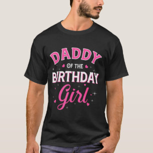 Daddy of the birthday girl family party birthday T-Shirt