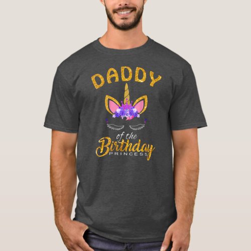 Daddy Of The Birthday Girl Father Unicorn T_Shirt