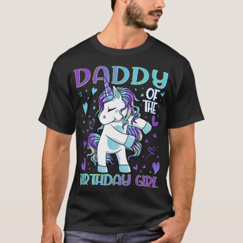 Daddy of the Birthday Girl Flossing Unicorn Dad Da T_Shirt