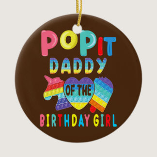 Daddy of the Birthday Girl Pop It Unicorn Ceramic Ornament