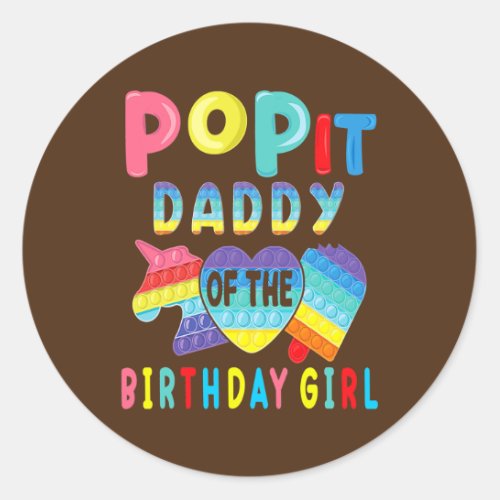 Daddy of the Birthday Girl Pop It Unicorn Classic Round Sticker