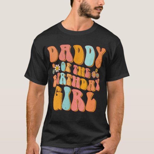 Daddy of the Birthday Girl Shirt Vintage Groovy Da