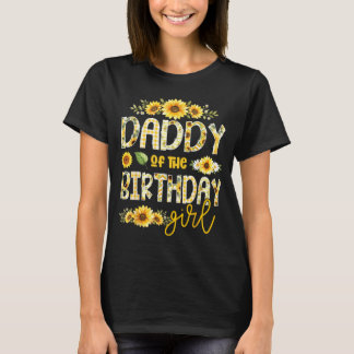 Daddy Of The Birthday Girl Suower Flower Matching T-Shirt