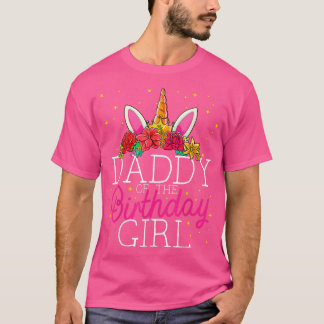 Daddy Of The Birthday Girl Unicorn Dad Family Matc T-Shirt