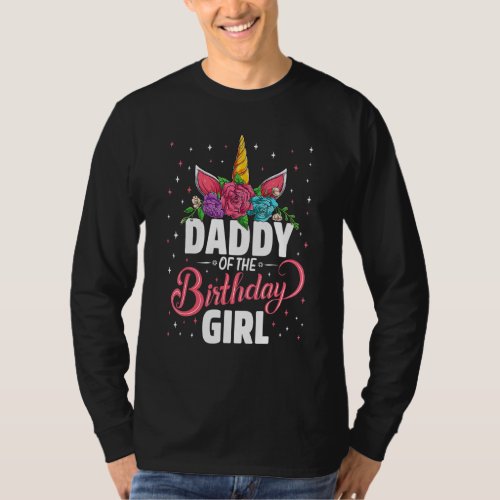 Daddy Of The Birthday Girl Unicorn Girls Family Ma T_Shirt