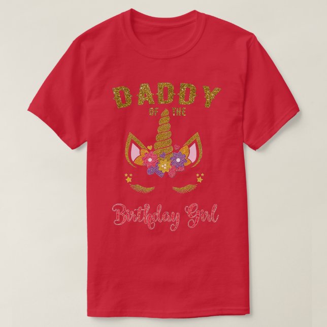 Daddy Of The Birthday Girl  Unicorn Matching Outfi T-Shirt (Design Front)