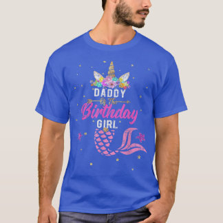 Daddy of the Birthday Girl Unicorn Mermaid Tee Gi