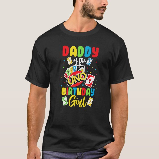 Daddy of the Birthday Girl  Uno Dad Papa Father 1s T-Shirt (Front)
