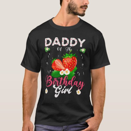 Daddy Of The Birthday Girls Strawberry Theme Sweet T_Shirt