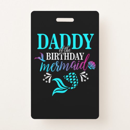 Daddy Of The Birthday Mermaid Matching Family Badge