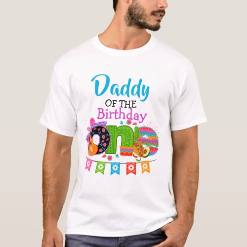Daddy of the birthday One fiesta  Mexico Party T_Shirt