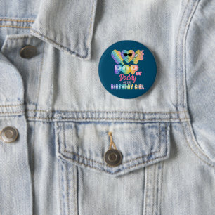 Daddy Of The Birthday Pop it Girl Bday Party Funny Button