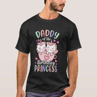 Daddy Of The Birthday Princess Bday Girl Cute Unic T-Shirt
