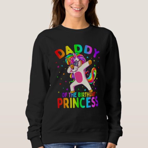 Daddy Of The Birthday Princess Girl Dabbing Unicor Sweatshirt