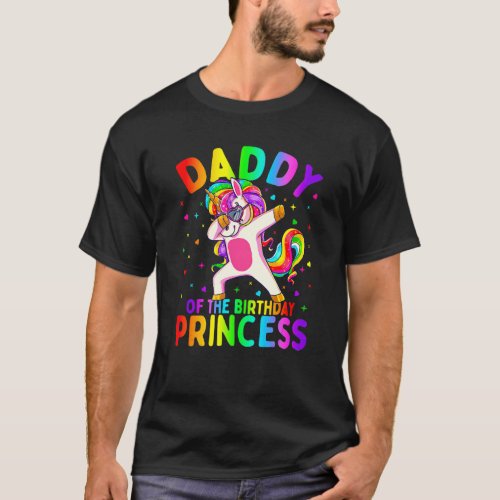 Daddy Of The Birthday Princess Girl Dabbing Unicor T_Shirt